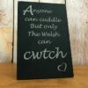 Welsh Slate Plaque – “Anyone Can Cuddle…” -GIFTS WITH HEART Sales cwtch plaque slate
